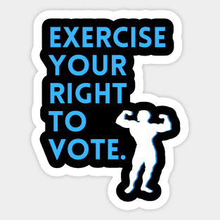 Exercise Your Right To Vote Sticker